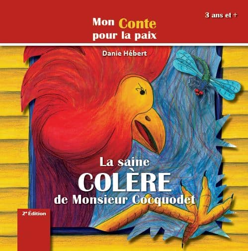 Danie Hébert - Auteure - Mes 3 contes pour la paix - La saine colère de Monsieur Cocquodet