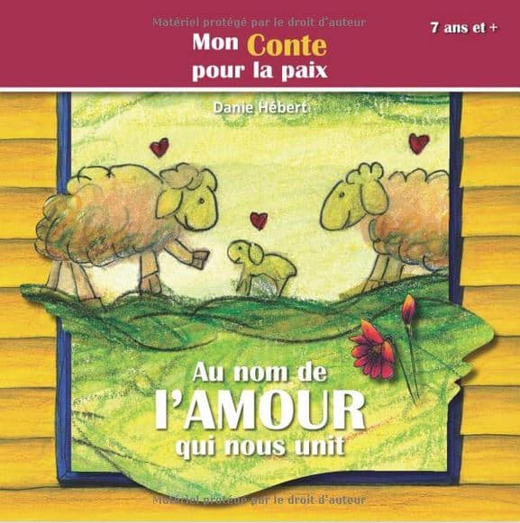 Danie Hébert - Auteure - Mes 3 contes pour la paix - Au nom de l'amour qui nous unit