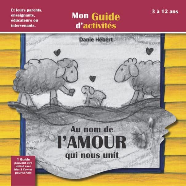 Danie Hébert - Auteure - Mon Guide d'activités - Au nom de l'Amour qui nous unit