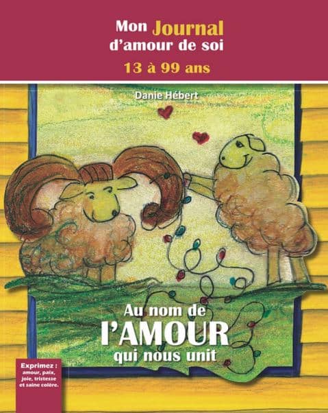 Danie Hébert - Auteure - Mon Journal d'amour de soi - Au nom de l'Amour qui nous unit - Version adulte