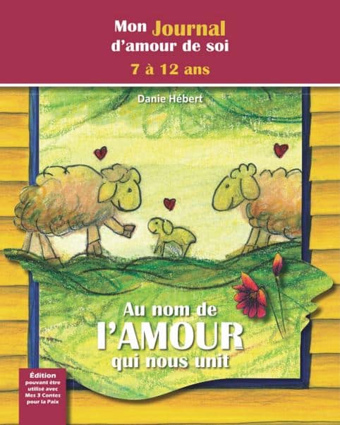Danie Hébert - Auteure - Mon Journal d'amour de soi - Au nom de l'Amour qui nous unit - Version enfant