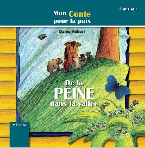 Danie Hébert - Auteure - Mes 3 contes pour la paix - De la peine dans la vallée