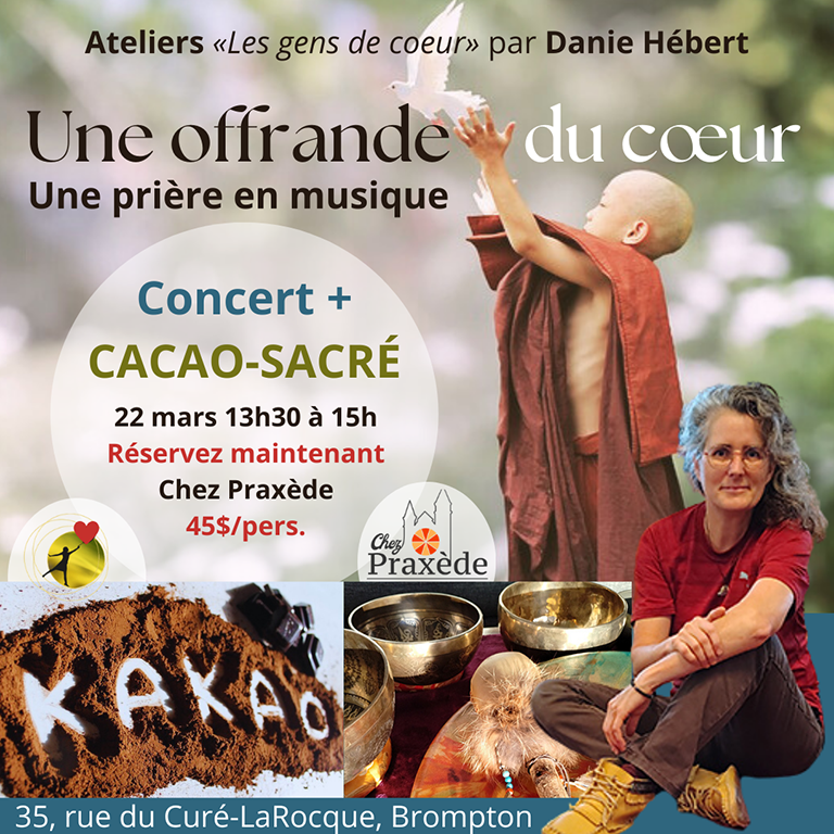 Image publicitaire pour le Cacao-Sacré et concert vibratoire harmonisant du 22 mars à 13h30 Chez Praxède, Brompton.